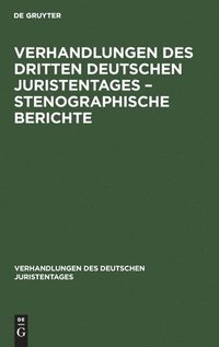 bokomslag Verhandlungen Des Dritten Deutschen Juristentages - Stenographische Berichte