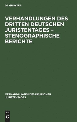 Verhandlungen Des Dritten Deutschen Juristentages - Stenographische Berichte 1