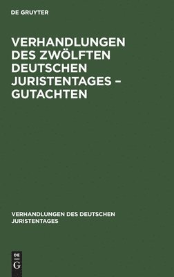 bokomslag Verhandlungen Des Zwölften Deutschen Juristentages - Gutachten
