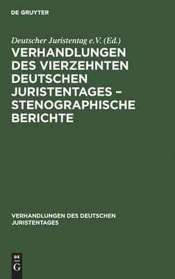Verhandlungen Des Vierzehnten Deutschen Juristentages - Stenographische Berichte 1