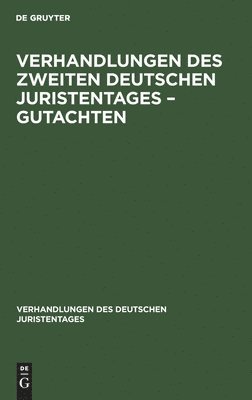 Degruyter - Verhandlungen Des Zweiten Deutschen Juristentages - Gutachten, Inbunden