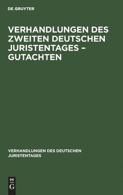 Verhandlungen Des Zweiten Deutschen Juristentages - Gutachten 1