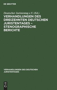 bokomslag Verhandlungen Des Dreizehnten Deutschen Juristentages - Stenographische Berichte