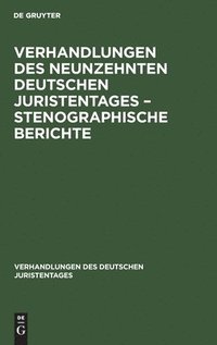 bokomslag Verhandlungen Des Neunzehnten Deutschen Juristentages - Stenographische Berichte