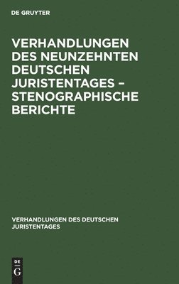Degruyter - Verhandlungen Des Neunzehnten Deutschen Juristentages - Stenographische Berichte, Inbunden