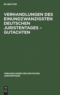 bokomslag Verhandlungen Des Einundzwanzigsten Deutschen Juristentages - Gutachten