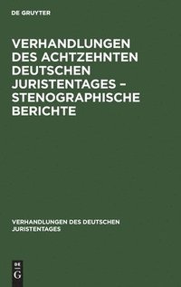 bokomslag Verhandlungen Des Achtzehnten Deutschen Juristentages - Stenographische Berichte