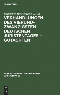 Verhandlungen Des Vierundzwanzigsten Deutschen Juristentages - Gutachten 1