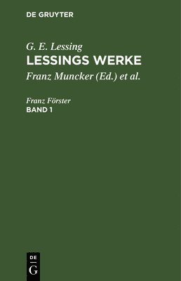 bokomslag G. E. Lessing: Lessings Werke. Band 1