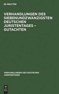 bokomslag Verhandlungen Des Siebenundzwanzigsten Deutschen Juristentages - Gutachten