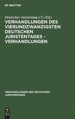 Verhandlungen Des Vierundzwanzigsten Deutschen Juristentages - Verhandlungen 1