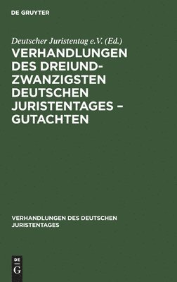 Deutscher Juristentag e. V. - Verhandlungen Des Dreiundzwanzigsten Deutschen Juristentages - Gutachten, Inbunden