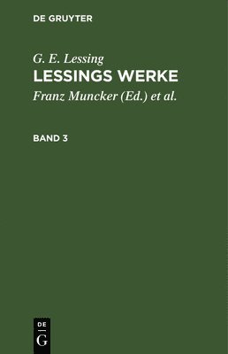 G. E. Lessing: Lessings Werke. Band 3 1