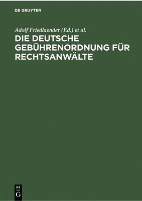 bokomslag Die Deutsche Gebührenordnung Für Rechtsanwälte