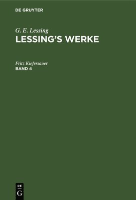 bokomslag G. E. Lessing: Lessing's Werke. Band 4