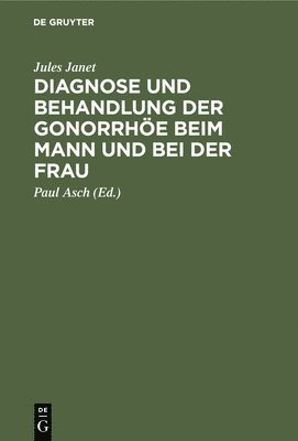 bokomslag Diagnose Und Behandlung Der Gonorrhöe Beim Mann Und Bei Der Frau