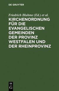 bokomslag Kirchenordnung Fr Die Evangelischen Gemeinden Der Provinz Westfalen Und Der Rheinprovinz