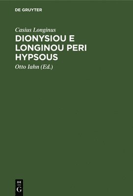 Casius Longinus, Otto Iahn - Dionysiou E Longinou Peri Hypsous, Inbunden