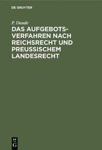 bokomslag Das Aufgebotsverfahren Nach Reichsrecht Und Preußischem Landesrecht