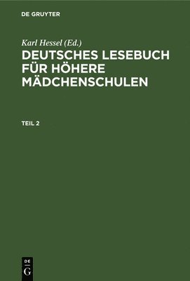 Deutsches Lesebuch Fr Hhere Mdchenschulen. Teil 2 1