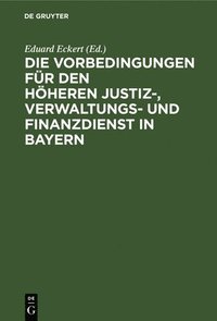 bokomslag Die Vorbedingungen Fr Den Hheren Justiz-, Verwaltungs- Und Finanzdienst in Bayern