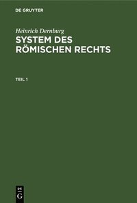 bokomslag Heinrich Dernburg: System Des Römischen Rechts. Teil 1