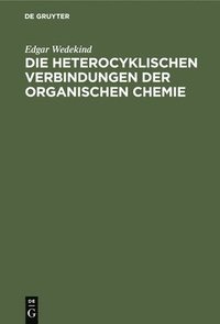 bokomslag Die Heterocyklischen Verbindungen Der Organischen Chemie