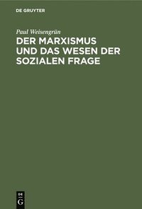 bokomslag Der Marxismus Und Das Wesen Der Sozialen Frage