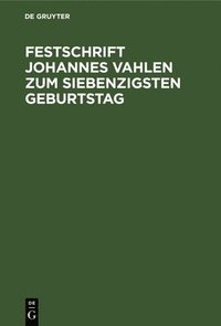 bokomslag Festschrift Johannes Vahlen Zum Siebenzigsten Geburtstag