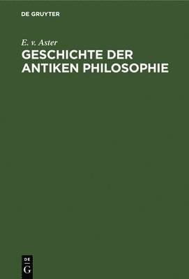bokomslag Geschichte Der Antiken Philosophie