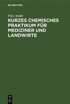 Kurzes Chemisches Praktikum Fr Mediziner Und Landwirte 1