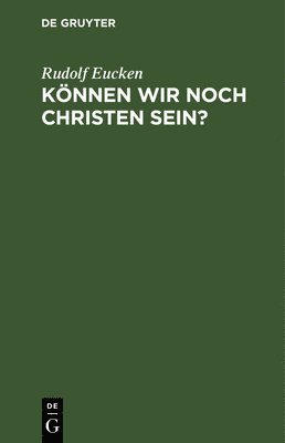 Knnen Wir Noch Christen Sein? 1