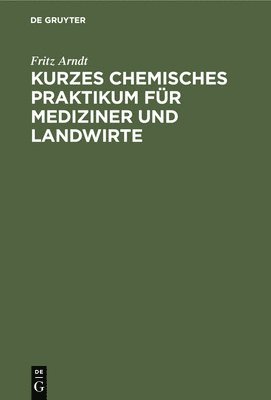 bokomslag Kurzes Chemisches Praktikum Fr Mediziner Und Landwirte