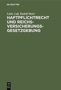 bokomslag Haftpflichtrecht Und Reichs-Versicherungsgesetzgebung