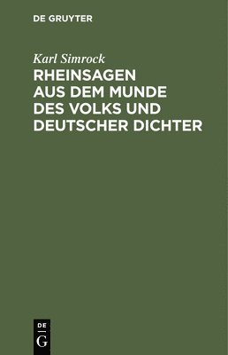 Rheinsagen Aus Dem Munde Des Volks Und Deutscher Dichter 1