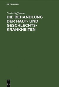 bokomslag Die Behandlung Der Haut- Und Geschlechtskrankheiten