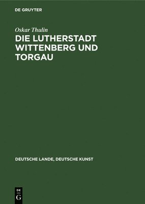 bokomslag Die Lutherstadt Wittenberg Und Torgau