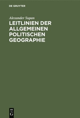 Leitlinien Der Allgemeinen Politischen Geographie 1