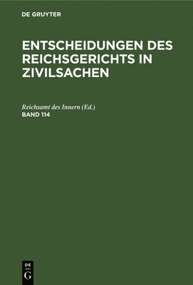 Entscheidungen Des Reichsgerichts in Zivilsachen. Band 114 1