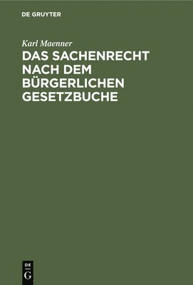 Das Sachenrecht Nach Dem Bürgerlichen Gesetzbuche 1