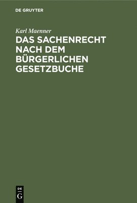 Das Sachenrecht Nach Dem Brgerlichen Gesetzbuche 1