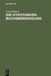 bokomslag Die Hypothekenbuchsbereinigung