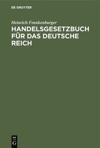 bokomslag Handelsgesetzbuch Für Das Deutsche Reich