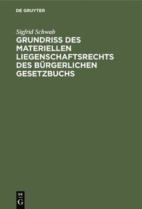 bokomslag Grundriß Des Materiellen Liegenschaftsrechts Des Bürgerlichen Gesetzbuchs