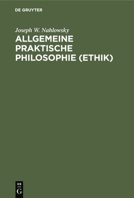 Allgemeine Praktische Philosophie (Ethik)