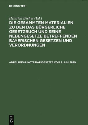 Heinrich Becher - Notariatsgesetze Vom 9. Juni 1899, Inbunden