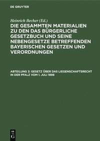 bokomslag Gesetz Über Das Liegenschaftsrecht in Der Pfalz Vom 1. Juli 1898