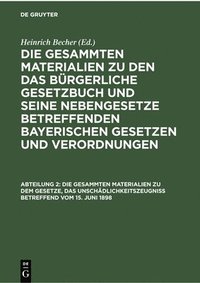 bokomslag Die Gesammten Materialien Zu Dem Gesetze, Das Unschädlichkeitszeugniß Betreffend Vom 15. Juni 1898