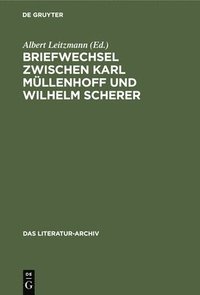 bokomslag Briefwechsel Zwischen Karl Mllenhoff Und Wilhelm Scherer