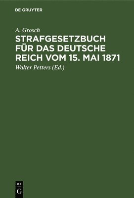 bokomslag Strafgesetzbuch Für Das Deutsche Reich Vom 15. Mai 1871